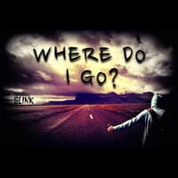 Where Do I Go?