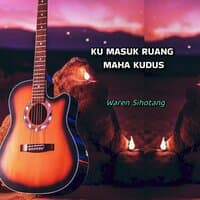 Ku masuk ruang Maha Kudus