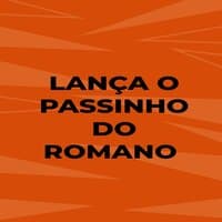 Lança o Passinho do Romano