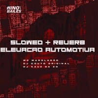 Slowed + Reverb -Elevação Automotiva