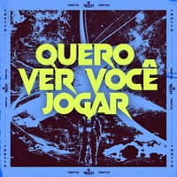 Quero Ver Você Jogar