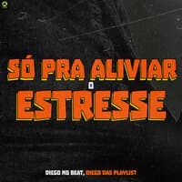 Só pra Aliviar o Estresse