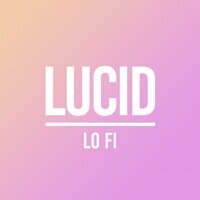 Lucid Lo Fi