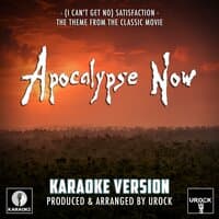 (I Can't Get No) Satisfaction [From 'Apocalypse Now"]