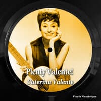 Plenty Valente!