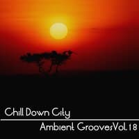 Chill Down City, Ambient Grooves, Vol. 18