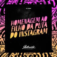 Homenagem ao Filho da Puta do Instagram