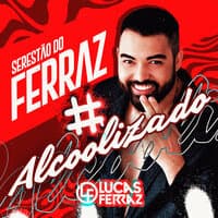 Serestão do Ferraz - Alcoolizado