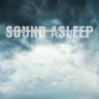 Sound Asleep: Sonorous Thunder Rumble Evening Ambience