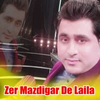 Zer Mazdigar De Laila