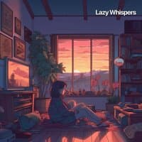 Lazy Whispers