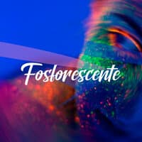 Fosforescente