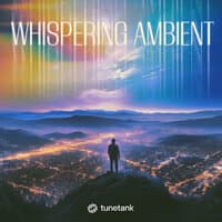 Whispering Ambient