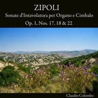 Zipoli: Sonate d'Intavolatura per Organo e Cimbalo, Op. 1, Nos. 17, 18 & 22