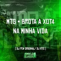 Mtg Brota a Xot4 na Minha Vida