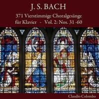 J. S. Bach: 371 Vierstimmige Choralgesänge für Klavier, Vol. 2: Nos. 31 - 60