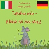 Topolino mio - Kleine Mi Ma Maus