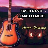 Kasih pasti lemah lembut