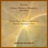 Eclipse Great Musical Moments - Schola Camerata. - Vivaldi - Bach - Mozart - Beethoven - Brahms - Schubert - Orff. - New Music Series from Classical Hits