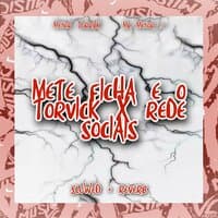 Mete Ficha e o Torvick X Rede Sociais [Slowed + Reverb]