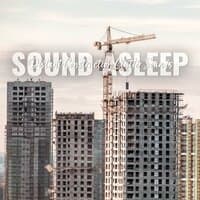 Sound Asleep: Distant Construction Clutter Sounds