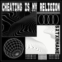 CHEATING IS MY RELIGION