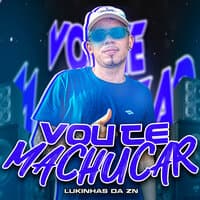 Vou Te Machucar