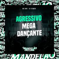 Agressivo Mega Dançante