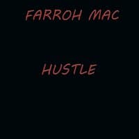 FARROH MAC -HUSTLE