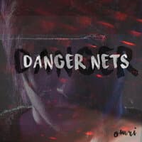 Danger Nets