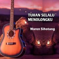 Tuhan selalu menolongku