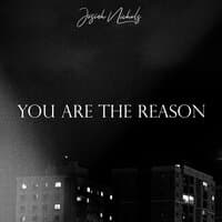 You Are The Reason