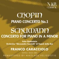 CHOPIN: PIANO CONCERTO No. 1; SCHUMANN: CONCERTO FOR PIANO IN A Minor