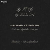 Surubinha Vs Xerecada Remix Arrochadeira