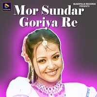 Mor Sundar Goriya Re