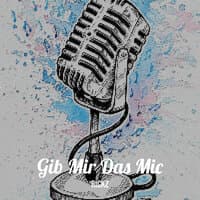 Gib Mir Das Mic