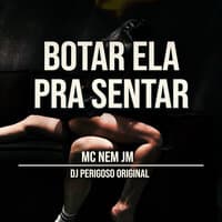 Botar Ela pra Sentar