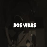 Dos Vidas