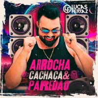 Arrocha, Cachaça & Paredão