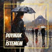 Duymak İstemem