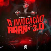 A Invocação do Arana 3.0