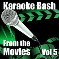 Karaoke Bash: From The Movies Vol 5