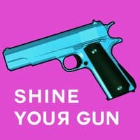 Shine Your Gun