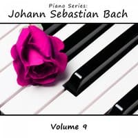 Piano Series: Johann Sebastian Bach, Vol. 9