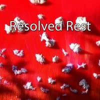 Resolved Rest