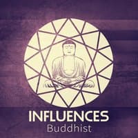 Influences Buddhist - Good Old Council, Balance of Body and Mind, Repeating Mantras, Help in Reflection