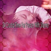 24 Crucial Time for Peace with Storms