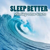 Sleep Better - Relaxing Ocean Waves to Fall Asleep at Night