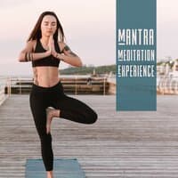 Mantra Meditation Experience: 2019 Deep New Age Ambient Melodies for Yoga & Relaxation for Body & Mind, Zen Music, Kundalini, Reiki Songs