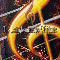 The Latin Language Of Music